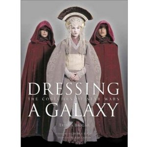 Dressing a Galaxy: The Costumes of Star Wars