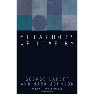 Metaphors We Live By (George Lakoff, Mark Johnson)