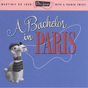 сборник A Bachelor In Paris (Ultra-Lounge)