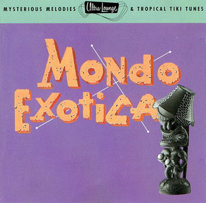 сборник Mondo Exotica (Ultra-Lounge)