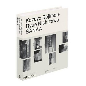 Kazuyo Sejima + Ryue Nishizawa: SANAA