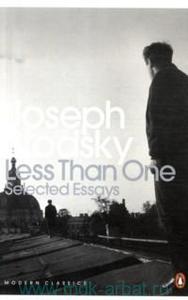 Joseph Brodsky "Less Than One : Selected Essays"