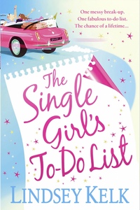 Lindsey Kelk "Single Girls to Do List"