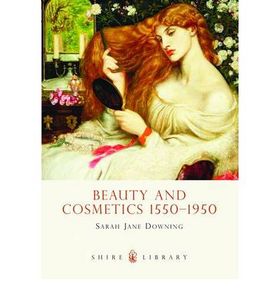 Beauty and Cosmetics, 1550-1950