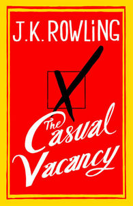 The Casual Vacancy by  J.K. Rowling