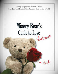 книга Misery Bear's Guide to Love... and Heartbreak