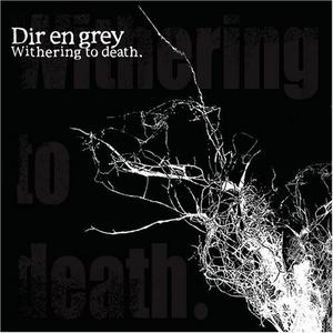 DIR EN GREY "Withering to Death" Album