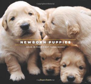 книга Newborn Puppies: Dogs in Their First Three Weeks