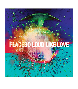 Placebo Loud Like Love vinyl