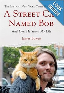 James Bowen "A Street Cat Named Bob: And How He Saved My Life"