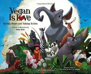 детская книга Vegan Is Love: Having Heart and Taking Action