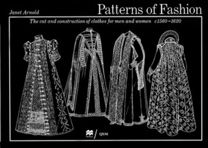 Patterns of Fashion 3" (1560-1620 гг). Джанет Арнольд.