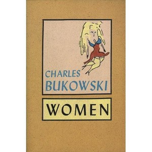 Women by Charles Bukowski