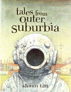 Tales From Outer Suburbia by Shaun Tan