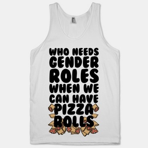 Who Needs Gender Roles When We Can Have Pizza Rolls