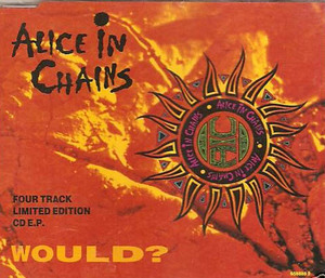 Alice in chains - "Would?"