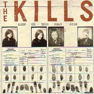 The Kills "Keep On Your Mean Side" LP