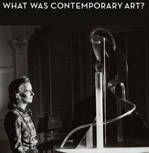 What Was Contemporary Art?