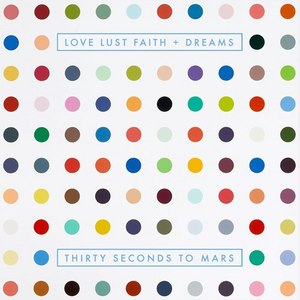 30 30 Seconds To Mars. Love Lust Faith + Dreams