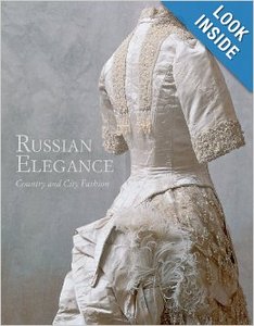 Russian Elegance: Country & City Fashion from the 15th to the Early 20th Century