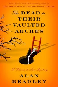 Алан Брэдли "The Dead In Their Vaulted Arches"