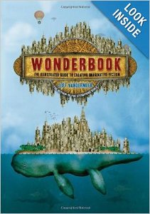 Wonderbook: The Illustrated Guide to Creating Imaginative Fiction