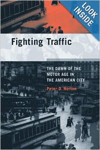 Fighting Traffic: The Dawn of the Motor Age in the American City (Inside Technology)