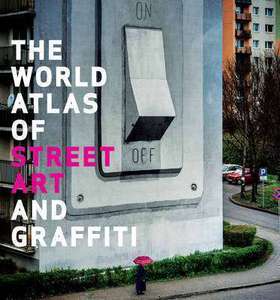 книга Schacter R. The World Atlas of Street Art and Graffiti