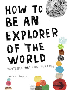 книга How to Be an Explorer of the World by Keri Smith