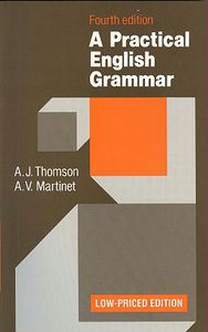 A Practical English Grammar by Thompson A.J. & Martinet A.V