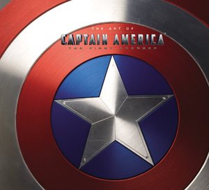 Captain America: The Art of Captain America - The First Avenger