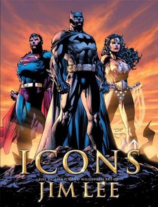 Icons: The DC Comics and WildStorm Art of Jim Lee