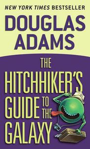 THE HITCHIKER'S GUIDE TO THE GALAXY (Douglas Adams)