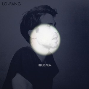 Lo-Fang "Blue Film" (Vinyl)