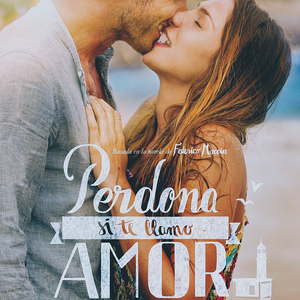 Perdona si te llamo amor