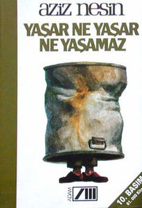 Aziz Nesin, "Yaşar Ne Yaşar Ne Yaşamaz" (roman)