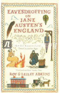 Adkins: Eavesdropping on Jane Austen's England