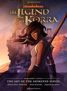 The Legend of Korra: The Art of the Animated Series Book Three: Change