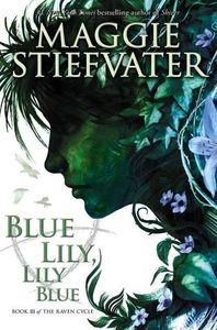 Книга Blue Lily, Lily Blue by Maggie Stiefvater