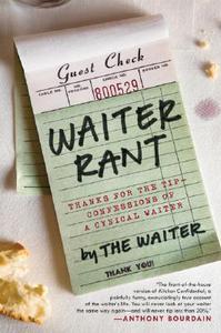 Waiter Rant: Thanks for the Tip--Confessions of a Cynical Waiter