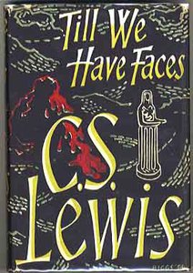 Till We Have Faces by C. S. Lewis