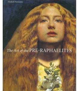 Art of the Pre-Raphaelites by Elizabeth Prettejohn