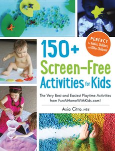 Книга 150+ Screen-Free Activities for Kids