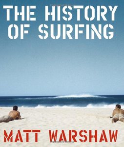 Book, The History of Surfing, Matt Warshaw