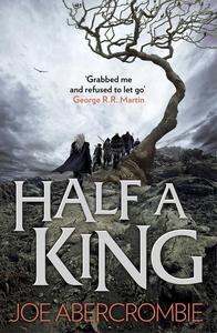 Joe Abercrombie "Half a King"