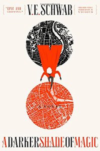 V. E. Schwab - A Darker Shade of Magic