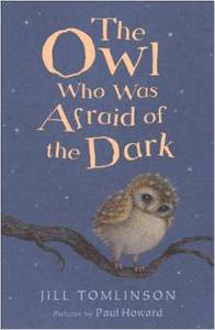 The Owl Who Was Afraid of the Dark