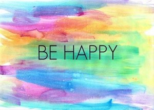 be happy