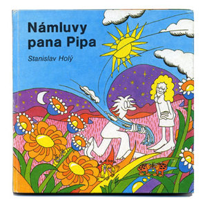 Namluvy pana Pipa / Stanislav Holy