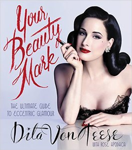 Your Beauty Mark by Dita Von Teese